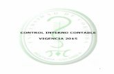 CONTROL INTERNO CONTABLE VIGENCIA 2015 · Control Interno Contable, y los aspectos del reporte de la información a ... soportes de los registros contables, y en el cumplimiento de