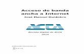 Acceso de banda ancha a Internet - acta.es · Acceso de banda ancha a Internet José Manuel Huidobro Revista Digital de ACTA 2014 Publicación patrocinada por