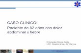 CASO CLINICO: Paciente de 82 años con dolor abdominal … · Grupo EcoSEMES-CV y simulación en ecografía clínica CASO CLINICO: Paciente de 82 años con dolor abdominal y fiebre