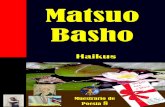 HAIKUS DE MATSUO BASHO. - …€¦ · El poeta utiliza el poema para ejemplificarnos una actitud de vida, la que asume cada momento como sagrado, ... Canta la alondra Libre de todo