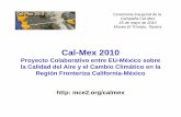 Cal-Mex Presentation (Spanish)ltm 5-25-10-1 - mce2.org Presentation (Spanish) 5-25-10.pdf · Museo El Trompo, Tijuana Cal-Me 2010Mex 2010 Proyecto Colaborativo entre EU-México sobre
