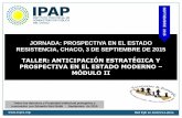 2015 JORNADA: PROSPECTIVA EN EL ESTADO …ipap.chaco.gov.ar/uploads/publicacion/14c506fac42a762258d1654d92e… · operativa Programas y proyectos 6. Selección de escenario apuesta.