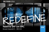Redefina SAP con EMC · ECC BW SCM SRM CRM BPC Sistema operativo de la nube ón Respaldos de SAP un 90 % más rápidos ... aplicación a infraestructura Protección de datos de SAP