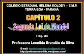 Professora Leonilda Brandão da Silva · •di-hibridismo é 4 •tri-hibridismo é 8.