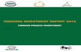 TANZANIA INVESTMENT REPORT 2013 - bot.go.tz · of Tanzania (BOT), Tanzania Investment Centre (TIC) and National Bureau of Statistics (NBS), The Tanzania Investment Report 2013 is