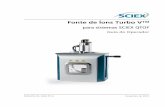 Fonte de Íons Turbo V - sciex.com · A fonte de íons Turbo VTM pode ser usada tanto para ionização por electrospray (ESI) como para ionização química por pressão atmosférica