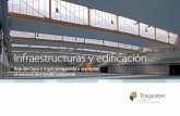 Infraestructuras y edificación - tragsa.es · Proyectos de ingeniería estructural en madera. 3. Asistencia técnica en obras. 4. Estudios de patología y rehabilitación ... peatonal