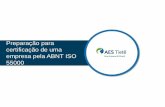 Preparação para certificação de uma empresa pela ABNT ISO 55000 · 2014-10-17 · 55000 . AES Tietê • Empresa de geração de energia do Grupo AES Brasil ... Implantar uma