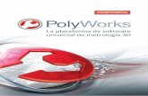 La plataforma de software universal de metrología 3D · El paquete de software PolyWorks está a la vanguardia cuando se trata de maximizar la productividad, la calidad ... especíﬁcos