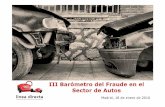 III Barómetro del Fraude en el Sector de Autosinfo.lineadirecta.com/.../presentacion-tercer-barometro-fraude.pdf · •Defraudan más en la contratación del seguro y al dar un parte.