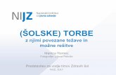 (ŠOLSKE) TORBE - 748.gvs.arnes.si748.gvs.arnes.si/sola_splet_2015/zdrava_sola/solske_torbe_vtzs.pdf · Primerna namestitev hrbtišča torbe na hrbet učenca • Teţišče torbe
