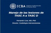 Manejo de las lesiones de TASC A a TASC D - SOLACIsolaci.org/wp-content/uploads/es/pdfs/jornadas_colombia2014/5... · Manejo de las lesiones de TASC A a TASC D Fernando Cura, MD,
