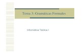 Tema 3: Gramáticas Formales · 5 Gramáticas Formales. Definición “ente formal” para especificar de manera finita el conjunto de cadenas de símbolos que constituyen un lenguaje