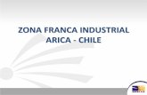ZONA%FRANCA%INDUSTRIAL% ARICA%/%CHILE% IndustrialAricaChile.pdf · maquinarias# que# ingresan# a# Zofri,# para# ser# u/lizadas# en# procesos# manufactureros#e# ... • El#régimen#preferencial#de#Zona#Franca#de#Iquique#será#