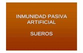 INMUNIDAD PASIVA ARTIFICIAL SUEROS - Facultad … · 2008-09-10 · Faboterapia Inmunización pasiva artificial basada en la aplicación de preparados compuestos por inmunoglobulinas