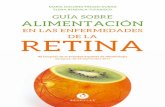 EN LAS ENFERMEDADES DE LA RETINA - AVISObrudylab.net/assets/guia_alimentacion_retina.pdf · LA DIETA MEDITERRÁNEA Y LAS ENFERMEDADES DE LA RETINA. ... Qué hay que incluir en la