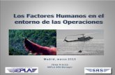 Madrid, marzo 2013 - seguridadaerea.gob.es · Se refiere al estudio del comportamiento humano como ... Hoy en día, los accidentes/incidentes relacionados factores humanos son considerados