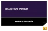 MEGANE COUPE CABRIOLET - es.e-guide.renault.comes.e-guide.renault.com/.../Megane_3_Ph2_Cabriolet_-_1126-3_ESP.pdf · Por último, en todo el manual, cuando se hace referencia al Representante