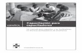 Capacitación para capacitadores - pih.org · Capacitación para EspaÑol capacitadores Un manual para capacitar a los facilitadores en técnicas participativas de enseñanza ACompAñAntes