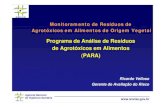 Programa de Análise de Resíduos de Agrotóxicos em ... · ALIMENTOS ‐PARA ... HPLC/MS CG/MS HPLC/MS/MS ... 9Desenvolvimento de Programas Locais (SP, PE (ES), RS, MG) 9Parcerias