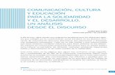 ComuniCaCión, CulTura y eduCaCión para la … · «contracultura de la solidaridad» (Díaz Salazar, 1996; ... de crisis económica actual no se han escuchado con claridad en los