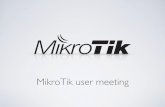 MikroTik user meeting - Tikdistikdis.com/wordpress/wp-content/uploads/2017/04/2017-eu.pdf · Record number of MikroTik staff available! Registration WiFi Ethernet Sales Martins Uldis