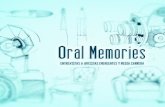 ORAL MEMORIES - promociondelarte.com · con nosotras haciendo de James Dean en la película ... las de otros artistas para vigilar ... cabalgando en un montón de yeguas, en un montón