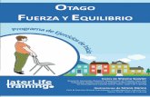 OTAGO FUERZA Y EQUILIBRIO - profound.eu.comprofound.eu.com/wp-content/uploads/2014/02/Otago-Spanish-Booklet.… · Si mientras hace el ejercicio nota dolor en el pecho, mareo o se