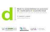 Medir la sostenibilidad en procesos de ... - icsmm09.upc.edu · Medir la sostenibilidad en procesos de diseño para el desarrollo local C. Jiménez* y J.Marín cjimenez@prof.esdi.es