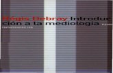 Régis Debray - Libro Esotericolibroesoterico.com/biblioteca/Espiritismo/Debray Regis Introduccion... · «El medio es el mensaje». El estárter del ... realidad humana no es, evidentemente,