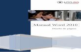 Manual Word 2010 - thebigprofe.com.ar · solapa Diseño de página o la opción Márgenes del grupo Configurar página. Se pueden establecer los márgenes Superior, Inferior, Derecho