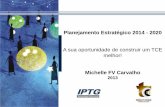 A sua oportunidade de construir um TCE melhor! · Gerencial (IPTG), Brasília DF ... • Coaching. • Planejamento ... Modelagem de cenários Modelagem dos cenários, elaboração