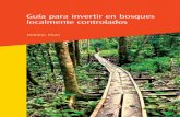 Guía para invertir en bosques localmente controlados · nueve diálogos internacionales sobre “inversión en bosques localmente controlados” (IBLC) bajo la coordinación de The