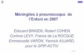 Méningites à pneumocoque de l’Enfant en 2007 · A C T I V ESPID 2007 Méningites à pneumocoque de l’Enfant en 2007 Edouard BINGEN, Robert COHEN, Corinne LEVY, France de La