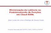 Minimização da Latência no Posicionamento de …rodrigo/docs/proglin/jeanSBRC2018.pdf · Minimização da Latência no Posicionamento de Funções em Cloud RANs Jean Lucas de Lima