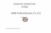 ABB RobotStudio (5.15) - vub.hr · Robot System [Unsaved Station] - ABB RobotStudio 5.60 (64-bit) Mechanism Tools Modify Settings Controller RAPID Add-Ins (Default) wo bjC toolC Local