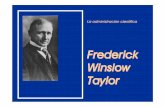 Frederick Winslow Taylor - emagister.com · Frederick Winslow Taylor Ingeniero mecánico (1856-1915) Comenzó trabajando como un obrero y llegó a ser Ingeniero en Jefe de la empresa