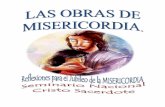 LAS OBRAS DE MISERICORDIA - diosonrio.org.codiosonrio.org.co/.../07/LAS-OBRAS-DE-MISERICORDIA.pdf · 2 LAS OBRAS DE MISERICORDIA Obra, viene del latín opera, plural de opus: trabajo,