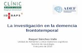 La investigación en la demencia frontotemporal - adef.esadef.es/site/wp-content/uploads/2016/06/lainvestigaciónendemencia... · intracelulares Clasificación molecular de la degeneración