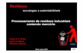 21 Processamento de resíduos industriais contendo mercúrio de... · Pirometalurgia 4,5 6,7 Geração de energia 4,2 6,2 Outras fontes ~1,0 1,5 Total 67,4 100 Brasil: 2005. Emissões