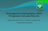 Presupuesto Participativo 2013 Programa Ushuaia Recicla · Maquina cortadora de neumáticos. ... botellas de vidrio. Sugiere pensar utilizar botellas retornables en la ciudad. Estima