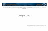 Cirugía Oral Ia Oral I... · 2 Principios de cirugía oral ... Realizar incisiones, colgajos y puntos de sutura en diferentes materiales. Exposición oral/audiovisual por parte