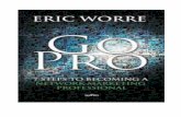 GO PROross2000.net/materiale-misto/GO PRO Italiano.pdf · GO PRO di Eric Worre 2013 (Diventa un Pro; pro è acronimo di professionista in lingua Inglese) Questo libro è dedicato