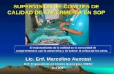 SUPERVISION DE COMITES DE CALIDAD SOP · SUPERVISION DE COMITES DE CALIDAD DE ENFERMERIA EN SOP Lic. Enf. Marcelino Auccasi Enf. Especialista en Centro Quirúrgico HNHU Set 2007 El