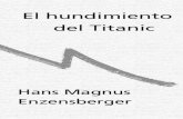El hundimiento del Titanicbsolot.info/wp-content/uploads/2011/...El_hundimiento_del_Titanic.pdf · y los barcos hundiéndose verticalmente, naufragios, ... dos Guerras Mundiales,