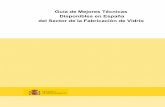 Guía de Mejores Técnicas Disponibles en España del … · España y el proceso de fabricacion del vidrio 1.1. PANORAMA GENERAL DE LA INDUSTRIA DEL VIDRIO EN ESPAÑA La industria