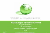 Raskausajan ultraääniseulonnat - THL · Finohta / Sikiöseulontojen yhtenäistäminen / Maija- Riitta Ordén 18. Ensimmäisen raskauskolmanneksen rakenteet 11.3.2008 / versio 1