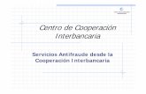Centro de Cooperación Interbancaria - Sociedad de la … · 2013-02-11 · representante del Banco de España, que participa con voz, ... Un Delito tipificado en el Codigo Penal