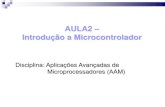 AULA2 Introdução a Microcontrolador · Fabricantes de Microcontroladores: Atmega (AVR) • Microcontrolador RISC • Arquitetura Harvard • Licença Atmel ()