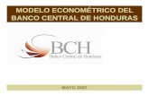 MODELO ECONOMÉTRICO DEL BANCO CENTRAL DE … · modelo economÉtrico del banco central de hondurasbanco central de honduras mayo 2007